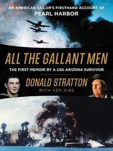 All the Gallant Men An American Sailor's Firsthand Account of Pearl Harbor