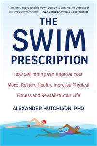 The Swim Prescription How Swimming Can Improve Your Mood, Restore Health