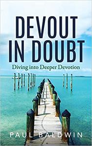 Devout in Doubt Diving into Deeper Devotion