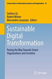 Sustainable Digital Transformation Paving the Way Towards Smart Organizations and Societies