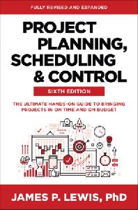 Project Planning, Scheduling, and Control, Sixth Edition