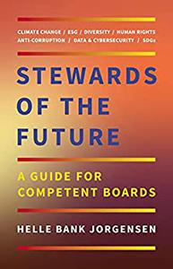 Stewards of the Future A Guide for Competent Boards