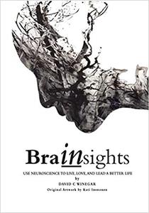 Brainsights Use neuroscience to live, love and lead a better life. BW Economy ed
