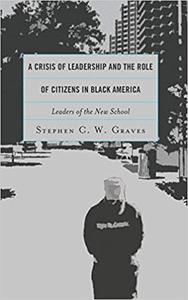 A Crisis of Leadership and the Role of Citizens in Black America Leaders of the New School