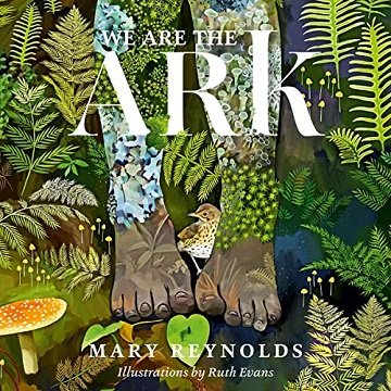 We Are the ARK Returning Our Gardens to Their True Nature Through Acts of Restorative Kindness [Audiobook]