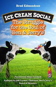 Ice Cream Social The Struggle for the Soul of Ben & Jerry's