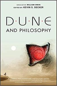 Dune and Philosophy Minds, Monads, and Muad'Dib