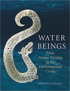 Water Beings From Nature Worship to the Environmental Crisis