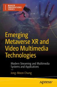 Emerging Metaverse XR and Video Multimedia Technologies Modern Streaming and Multimedia Systems and Applications