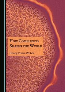How Complexity Shapes the World