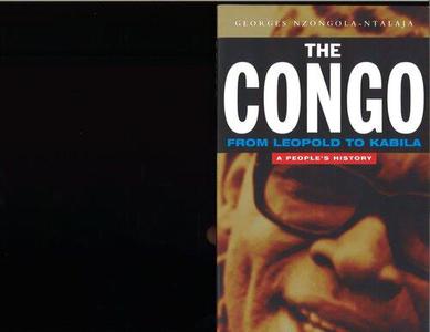 The Congo From Leopold to Kabila A People’s History