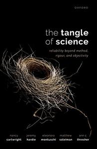 The Tangle of Science Reliability Beyond Method, Rigour, and Objectivity