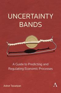 Uncertainty Bands  A Guide to Predicting and Regulating Economic Processes