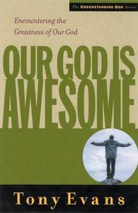 Our God Is Awesome Encountering the Greatness of Our God