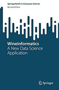 Wineinformatics A New Data Science Application