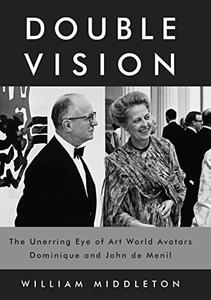 Double Vision The Unerring Eye of Art World Avatars Dominique and John de Menil 