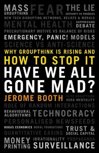 Have We All Gone Mad Why groupthink is rising and how to stop it Why groupthink is rising and how to stop it