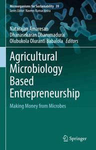 Agricultural Microbiology Based Entrepreneurship Making Money from Microbes
