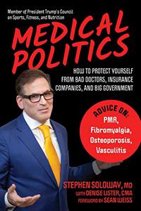 Medical Politics How to Protect Yourself from Bad Doctors, Insurance Companies, and Big Government