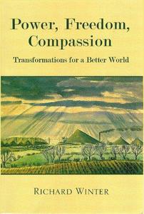 Power, Freedom, Compassion Transformations For A Better World