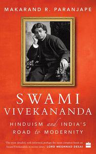 Swami Vivekananda Hinduism and India's Road to Modernity