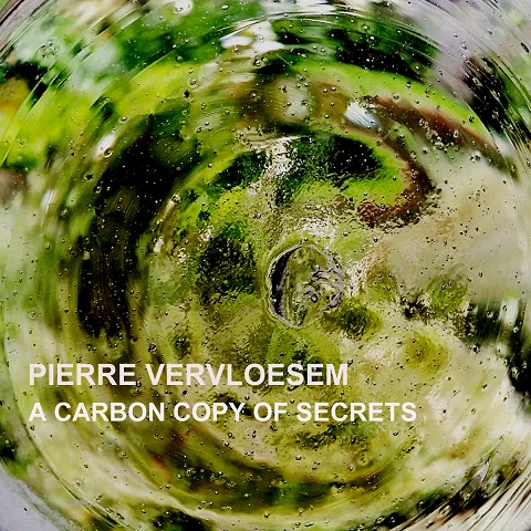 Pierre Vervloesem - A Carbon Copy Of Secrets (2022)
