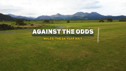 ITV Against the Odds - Wales The 64 Year Wait (2022)