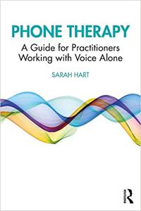 Phone Therapy A Guide for Practitioners Working with Voice Alone
