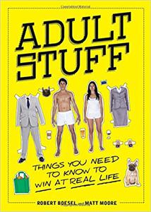Adult Stuff Things You Need to Know to Win at Real Life