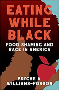 Eating While Black Food Shaming and Race in America