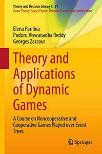 Theory and Applications of Dynamic Games A Course on Noncooperative and Cooperative Games Played over Event Trees