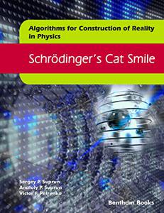 Schrödinger's Cat Smile Algorithms for Construction of Reality in Physics