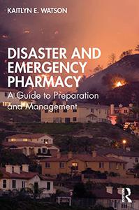 Disaster and Emergency Pharmacy A Guide to Preparation and Management