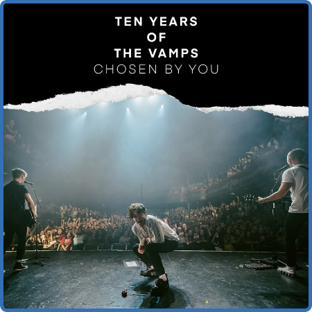 The Vamps - Ten Years Of The Vamps - Chosen By You (2022)