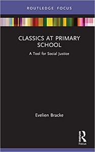 Classics at Primary School A Tool for Social Justice