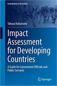 Impact Assessment for Developing Countries A Guide for Government Officials and Public Servants