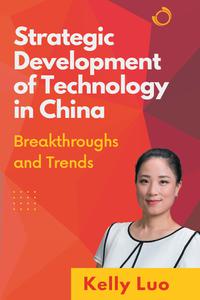 Strategic Development of Technology in China Breakthroughs and Trends