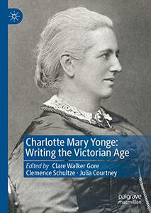 Charlotte Mary Yonge Writing the Victorian Age