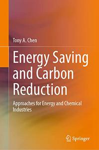 Energy Saving and Carbon Reduction Approaches for Energy and Chemical Industries