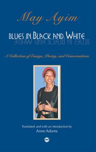 Blues in Black and White A Collection of Essays, Poetry, and Conversations