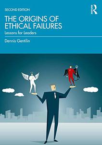The Origins of Ethical Failures Lessons for Leaders, 2nd Edition