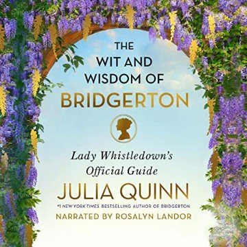 The Wit and Wisdom of Bridgerton Lady Whistledown's Official Guide (Bridgertons) [Audiobook]