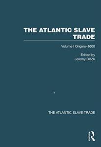 The Atlantic Slave Trade Volume I Origins-1600