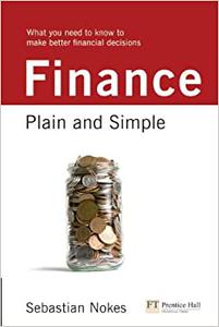 Finance Plain and Simple What You Need to Know to Make Better Financial Decisions