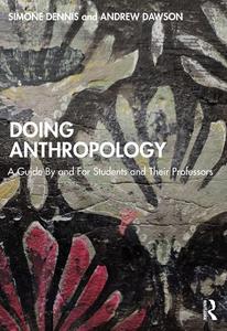 Doing Anthropology A Guide By and For Students and Their Professors