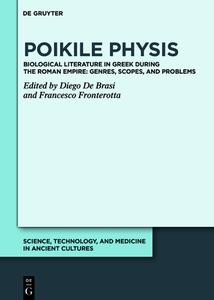 Poikile Physis Biological Literature in Greek during the Roman Empire Genres, Scopes, and Problems