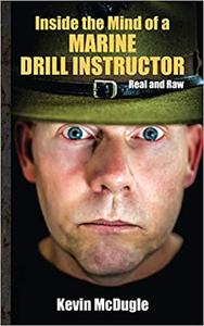 Inside the Mind of a Marine Drill Instructor