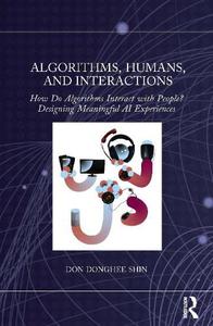 Algorithms, Humans, and Interactions How Do Algorithms Interact with People Designing Meaningful AI Experiences
