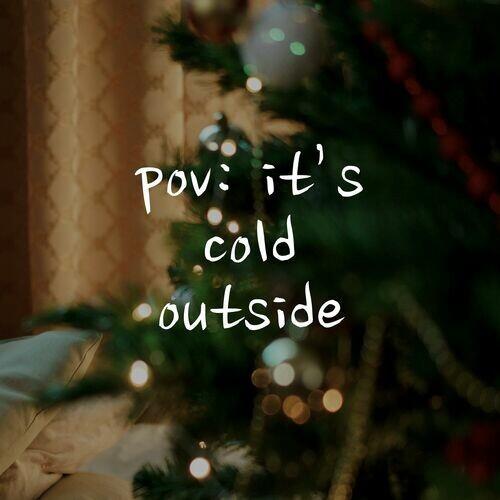 pov its cold outside (2022)