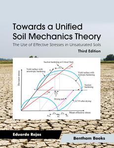 Towards a Unified Soil Mechanics Theory The Use of Effective Stresses in Unsaturated Soils, 3rd Edition